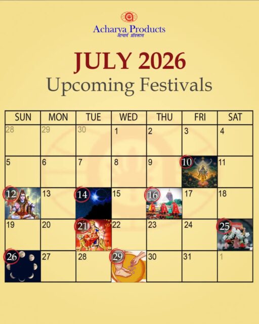 Mark your calendars and celebrate the sacred occasions of this spiritually significant month.

🙏 10 July (Friday) – Yogini Ekadashi
🕉️ 12 July (Sunday) – Masik Shivratri & Pradosh Vrat
🌑 14 July (Tuesday) – Ashadha Amavasya
🚩 16 July (Thursday) – Jagannath Rath Yatra & Karka Sankranti
🌺 21 July (Tuesday) – Masik Durgashtami
🌾 25 July (Saturday) – Devshayani Ekadashi (Ashadhi Ekadashi)
🪔 26 July (Sunday) – Pradosh Vrat (Shukla Paksha)
🌕 29 July (Wednesday) – Guru Purnima & Ashadha Purnima

Save this post to stay updated with the important festival dates and celebrate each occasion with devotion, gratitude, and positivity. 🙏✨

.
.
.

#July2026 #FestivalCalendar #HinduFestivals #YoginiEkadashi #MasikShivratri 
[AcharyaProducts, PradoshVrat, AshadhaAmavasya, JagannathRathYatra, KarkaSankranti, MasikDurgashtami, DevshayaniEkadashi, AshadhiEkadashi, GuruPurnima, AshadhaPurnima, SanatanDharma, SpiritualJourney, IndianFestivals, DivineBlessings]
